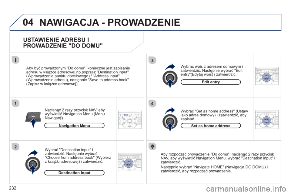 PEUGEOT 3008 2012.5  Instrukcja obsługi (in Polish) 232
04
NAV2ABC3DEF5JKL4GHI6MNO8TUV7PQRS9WXYZ0*#
1RADIO MEDIANAV TRAFFIC
SETUPADDR
BOOK
2ABC3DEF5JKL4GHI6MNO8TUV7PQRS9WXYZ0*#
1RADIO MEDIANAV TRAFFIC
SETUPADDR
BOOK
2ABC3DEF5JKL4GHI6MNO8TUV7PQRS9WXYZ0*