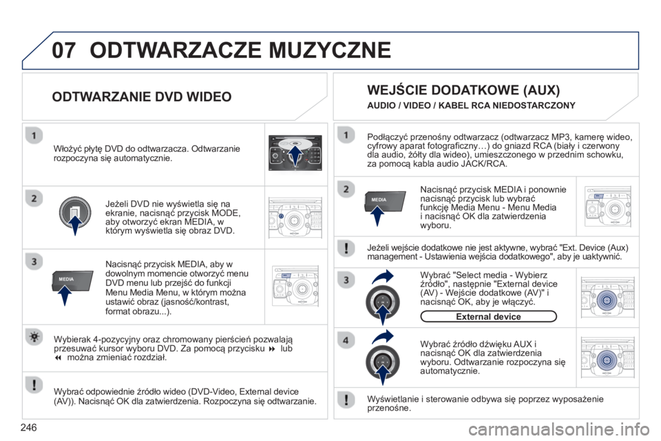 PEUGEOT 3008 2012.5  Instrukcja obsługi (in Polish) 246
07
MEDIA
2ABC3DEF5JKL4GHI6MNO8TUV7PQRS9WXYZ0*#
1RADIO MEDIANAV ESC TRAFFIC
SETUPADDR
BOOK
MEDIA
2ABC3DEF5JKL4GHI6MNO8TUV7PQRS9WXYZ0*#
1RADIO MEDIANAV TRAFFIC
SETUPADDR
BOOK
2ABC3DEF5JKL4GHI6MNO8TU