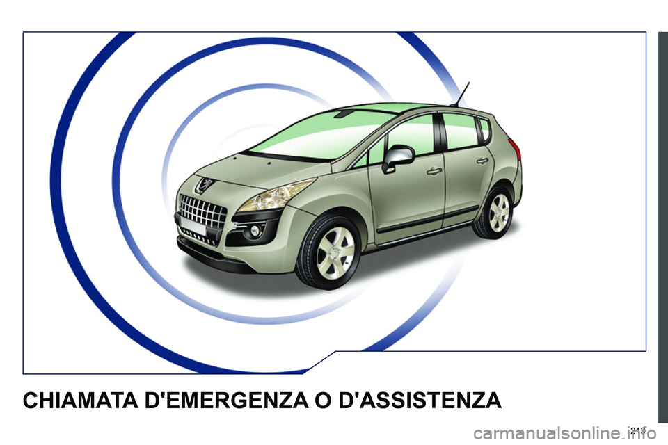 PEUGEOT 3008 2012  Manuale duso (in Italian) 213
  CHIAMATA DEMERGENZA O DASSISTENZA  