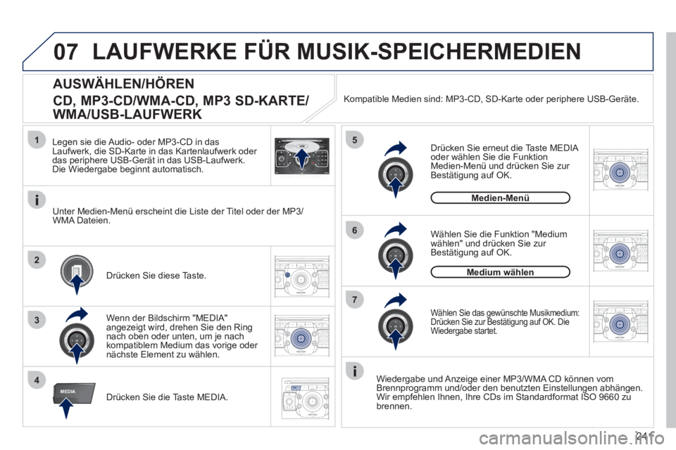 PEUGEOT 3008 2011.5 Betriebsanleitungen (in German) 241
07
1
4
5
6
3
MEDIA
2ABC3DEF5JKL4GHI6MNO8TUV7PQRS9WXYZ0*#
1RADIO MEDIANAV ESC TRAFFIC
SETUPADDR
BOOK
2
7
2ABC3DEF5JKL4GHI6MNO8TUV7PQRS9WXYZ0*#
1RADIO MEDIANAV ESC TRAFFIC
SETUPADDR
BOOK
2ABC3DEF5JK PEUGEOT 3008 2011.5 Betriebsanleitungen (in German) 241
07
1
4
5
6
3
MEDIA
2ABC3DEF5JKL4GHI6MNO8TUV7PQRS9WXYZ0*#
1RADIO MEDIANAV ESC TRAFFIC
SETUPADDR
BOOK
2
7
2ABC3DEF5JKL4GHI6MNO8TUV7PQRS9WXYZ0*#
1RADIO MEDIANAV ESC TRAFFIC
SETUPADDR
BOOK
2ABC3DEF5JK