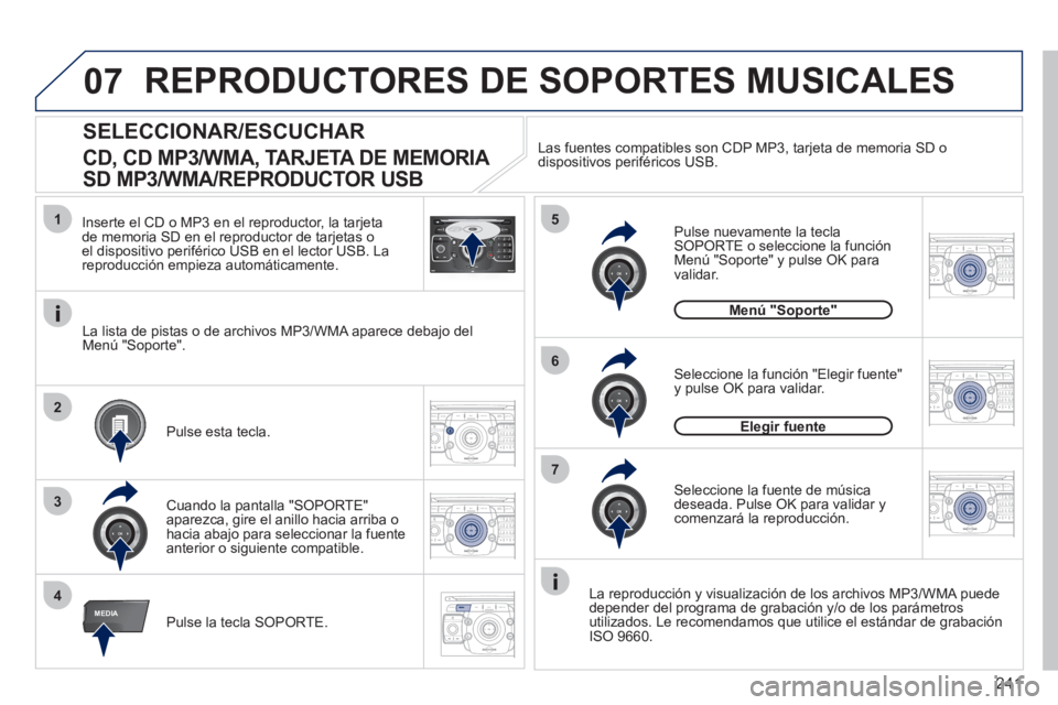 PEUGEOT 3008 2011.5 Manual del propietario (in Spanish) 241
07
1
4
5
6
3
MEDIA
2ABC3DEF5JKL4GHI6MNO8TUV7PQRS9WXYZ0*#
1RADIO MEDIANAV ESC TRAFFIC
SETUPADDR
BOOK
2
7
2ABC3DEF5JKL4GHI6MNO8TUV7PQRS9WXYZ0*#
1RADIO MEDIANAV ESC TRAFFIC
SETUPADDR
BOOK
2ABC3DEF5JK PEUGEOT 3008 2011.5 Manual del propietario (in Spanish) 241
07
1
4
5
6
3
MEDIA
2ABC3DEF5JKL4GHI6MNO8TUV7PQRS9WXYZ0*#
1RADIO MEDIANAV ESC TRAFFIC
SETUPADDR
BOOK
2
7
2ABC3DEF5JKL4GHI6MNO8TUV7PQRS9WXYZ0*#
1RADIO MEDIANAV ESC TRAFFIC
SETUPADDR
BOOK
2ABC3DEF5JK