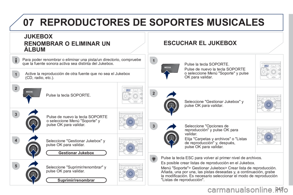 PEUGEOT 3008 2011.5 Manual del propietario (in Spanish) 243
07
1
4
1
2
3
MEDIA2
3
5
MEDIA
2ABC3DEF5JKL4GHI6MNO8TUV7PQRS9WXYZ0*#
1RADIO MEDIANAV ESC TRAFFIC
SETUPADDR
BOOK
2ABC3DEF5JKL4GHI6MNO8TUV7PQRS9WXYZ0*#
1RADIO MEDIANAV ESC TRAFFIC
SETUPADDR
BOOK
2ABC PEUGEOT 3008 2011.5 Manual del propietario (in Spanish) 243
07
1
4
1
2
3
MEDIA2
3
5
MEDIA
2ABC3DEF5JKL4GHI6MNO8TUV7PQRS9WXYZ0*#
1RADIO MEDIANAV ESC TRAFFIC
SETUPADDR
BOOK
2ABC3DEF5JKL4GHI6MNO8TUV7PQRS9WXYZ0*#
1RADIO MEDIANAV ESC TRAFFIC
SETUPADDR
BOOK
2ABC