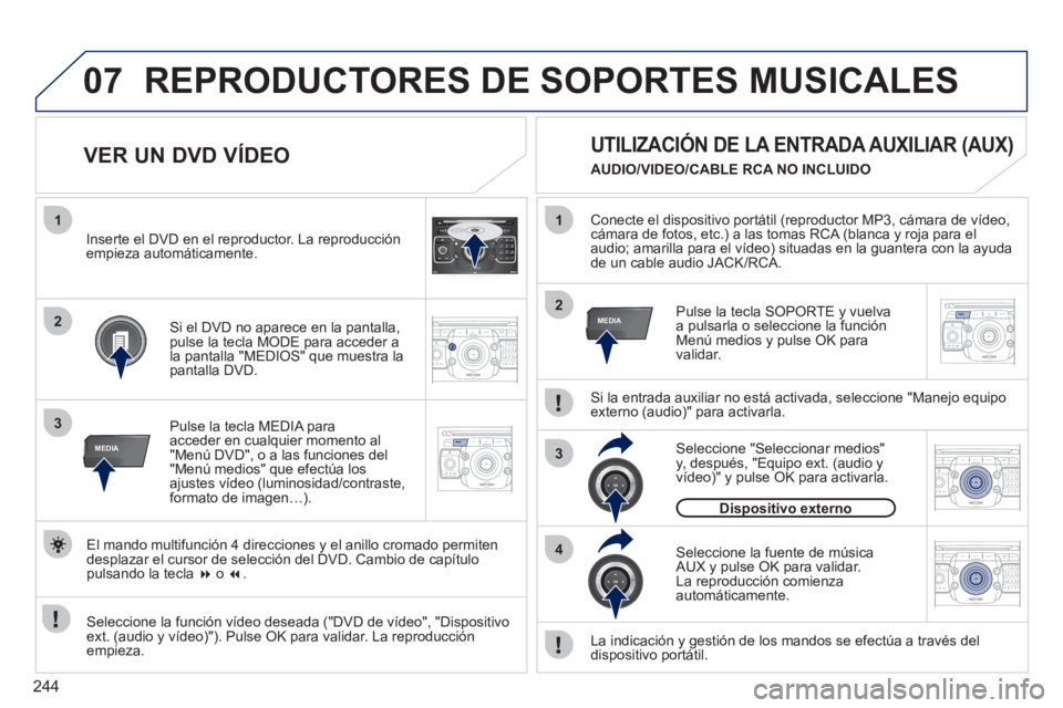 PEUGEOT 3008 2011.5 Manual del propietario (in Spanish) 244
07
1
3
MEDIA
2ABC3DEF5JKL4GHI6MNO8TUV7PQRS9WXYZ0*#
1RADIO MEDIANAV ESC TRAFFIC
SETUPADDR
BOOK
2
1
3
4
2MEDIA
2ABC3DEF5JKL4GHI6MNO8TUV7PQRS9WXYZ0*#
1RADIO MEDIANAV ESC TRAFFIC
SETUPADDR
BOOK
2ABC3D PEUGEOT 3008 2011.5 Manual del propietario (in Spanish) 244
07
1
3
MEDIA
2ABC3DEF5JKL4GHI6MNO8TUV7PQRS9WXYZ0*#
1RADIO MEDIANAV ESC TRAFFIC
SETUPADDR
BOOK
2
1
3
4
2MEDIA
2ABC3DEF5JKL4GHI6MNO8TUV7PQRS9WXYZ0*#
1RADIO MEDIANAV ESC TRAFFIC
SETUPADDR
BOOK
2ABC3D