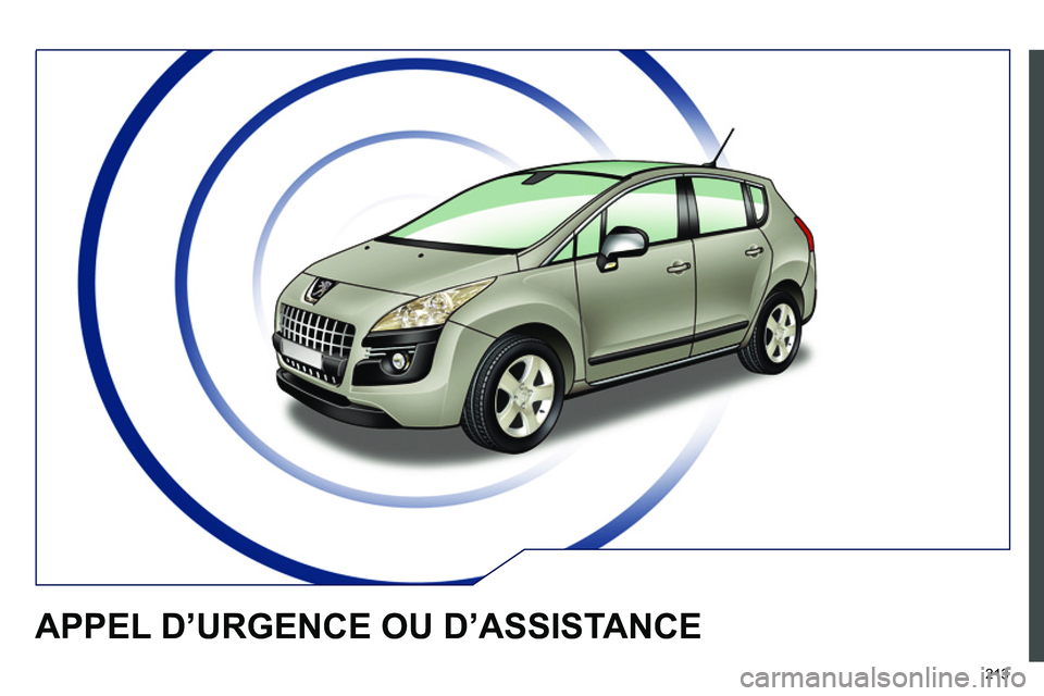 PEUGEOT 3008 2011.5  Manuel du propriétaire (in French) 213
APPEL D’URGENCE OU D’ASSISTANCE  