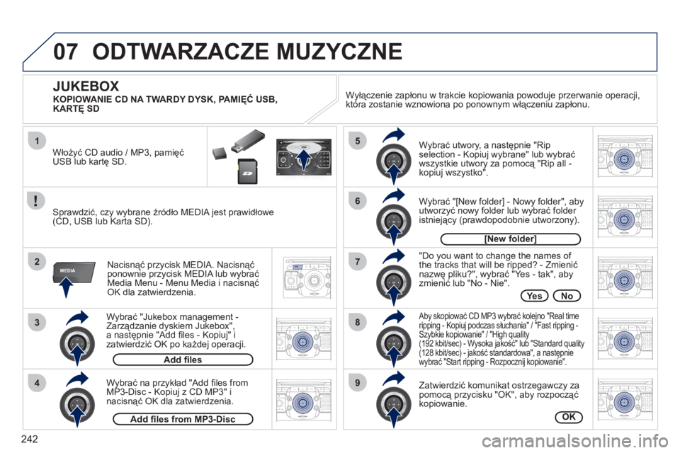 PEUGEOT 3008 2011.5  Instrukcja obsługi (in Polish) 242
07
1
3
4
2
5
7
8
6
9
MEDIA
2ABC3DEF5JKL4GHI6MNO8TUV7PQRS9WXYZ0*#
1RADIO MEDIANAV ESC TRAFFIC
SETUPADDR
BOOK
2ABC3DEF5JKL4GHI6MNO8TUV7PQRS9WXYZ0*#
1RADIO MEDIANAV ESC TRAFFIC
SETUPADDR
BOOK
2ABC3DE