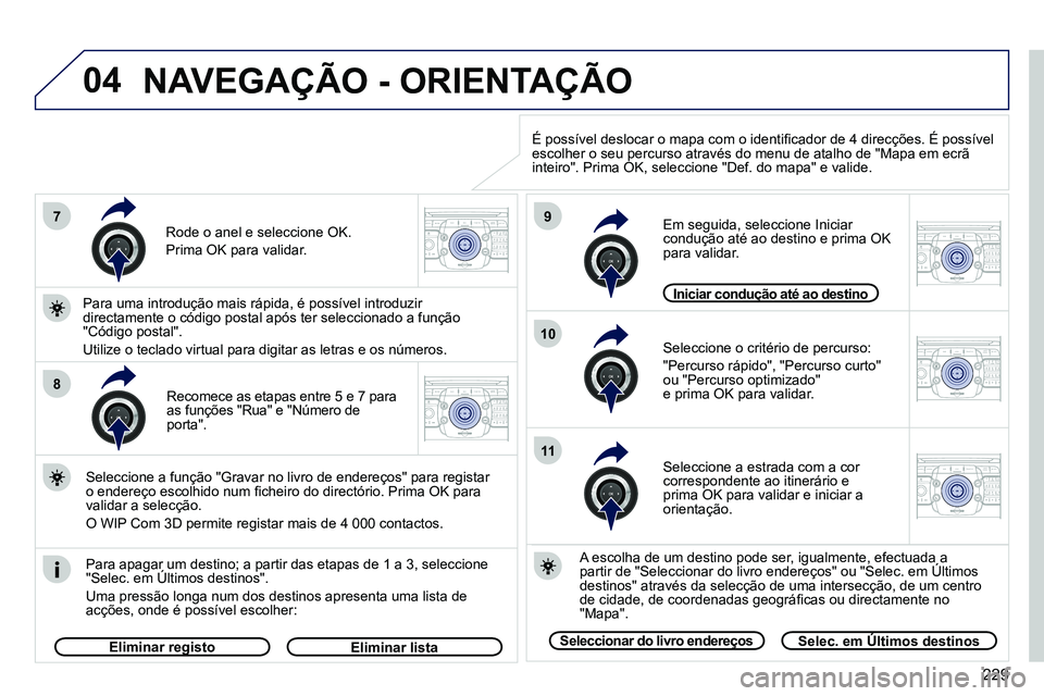 PEUGEOT 3008 2011.5 Manual de utilização (in Portuguese) 229
04
7
8
9
10
11
2ABC3DEF5JKL4GHI6MNO8TUV7PQRS9WXYZ0*#
1RADIO MEDIANAV ESC TRAFFIC
SETUPADDR
BOOK
2ABC3DEF5JKL4GHI6MNO8TUV7PQRS9WXYZ0*#
1RADIO MEDIANAV ESC TRAFFIC
SETUPADDR
BOOK
2ABC3DEF5JKL4GHI6MN PEUGEOT 3008 2011.5 Manual de utilização (in Portuguese) 229
04
7
8
9
10
11
2ABC3DEF5JKL4GHI6MNO8TUV7PQRS9WXYZ0*#
1RADIO MEDIANAV ESC TRAFFIC
SETUPADDR
BOOK
2ABC3DEF5JKL4GHI6MNO8TUV7PQRS9WXYZ0*#
1RADIO MEDIANAV ESC TRAFFIC
SETUPADDR
BOOK
2ABC3DEF5JKL4GHI6MN