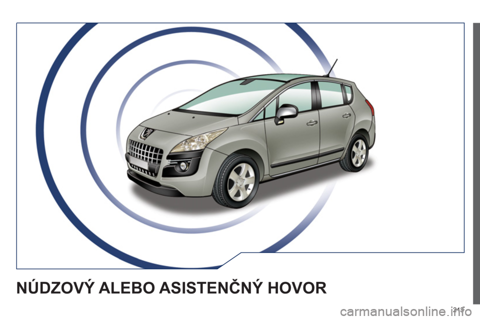 PEUGEOT 3008 2011.5  Návod na použitie (in Slovakian) 213
NÚDZOVÝ ALEBO ASISTENČNÝ HOVOR 