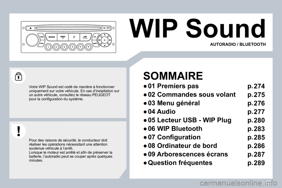 PEUGEOT 3008 2010  Manuel du propriétaire (in French) 273
 WIP Sound 
  SOMMAIRE 
� � � 