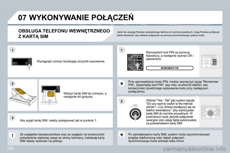 PEUGEOT 3008 2009.5.  Instrukcja obsługi (in Polish) 226
2
ABC 3
DEF
5
JKL
4
GHI 6
MNO
8
TUV
7
PQRS 9
WXYZ
0
* #
1
�0�7
1
�2�2
33
11
�2�2
� �W�y�c�i"�g�n"�ć� �u�c�h�w�y�t� �n�a�c�i�s�k�a�j"�c� �p�r�z�y�c�i�s�k� �w�y�s�u�w�a�n�i�a�.� 
� �
