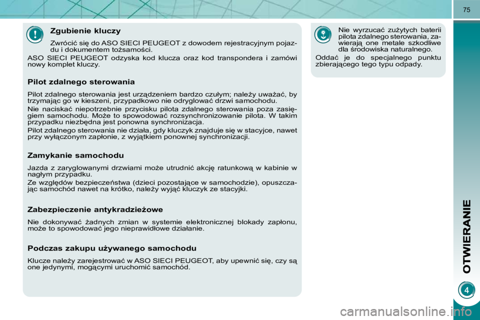 PEUGEOT 3008 2009.5.  Instrukcja obsługi (in Polish) 75
� � � � � � � � � � � � �Z�g�u�b�i�e�n�i�e� �k�l�u�c�z�y� 
� �Z�w�r�ó�c�i�ć� �s�i
� �d�o� �A�S�O� �S�I�E�C�I� �P�E�U�G�E�O�T� �z� �d�o�w�o�d�e�m� �r�e�j�e�s�t�r�a�c�y�j�n�y�m� �p�o�j�a�z�- 
�d�u