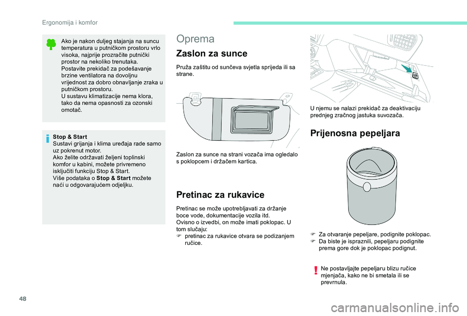 PEUGEOT 301 2022 Upute Za Rukovanje (in Croatian) 48
Oprema
Pretinac za rukavice
Pretinac se može upotrebljavati za držanje
boce vode, dokumentacije vozila itd.
Ovisno o izvedbi, on može imati poklopac. U
tom slučaju:
F
p
retinac za rukavice PEUGEOT 301 2022 Upute Za Rukovanje (in Croatian) 48
Oprema
Pretinac za rukavice
Pretinac se može upotrebljavati za držanje
boce vode, dokumentacije vozila itd.
Ovisno o izvedbi, on može imati poklopac. U
tom slučaju:
F
p
retinac za rukavice