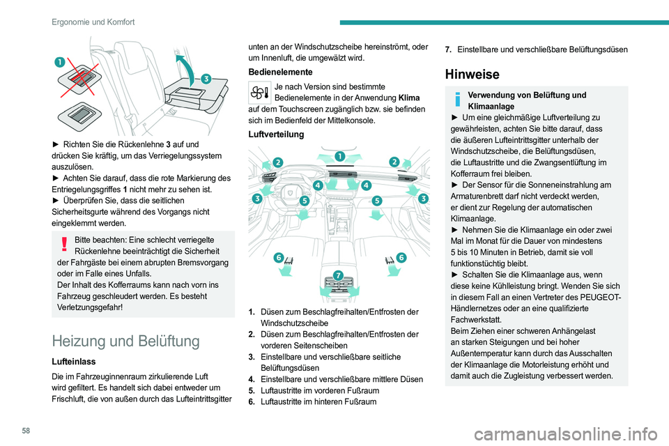 PEUGEOT 308 2024  Betriebsanleitungen (in German) 58
Ergonomie und Komfort
 
► Richten Sie die Rückenlehne 3 auf und 
drücken Sie kräftig, um das Verriegelungssystem 
auszulösen.
►
 
Achten Sie darauf, dass die rote Markierung des
  
Entriege