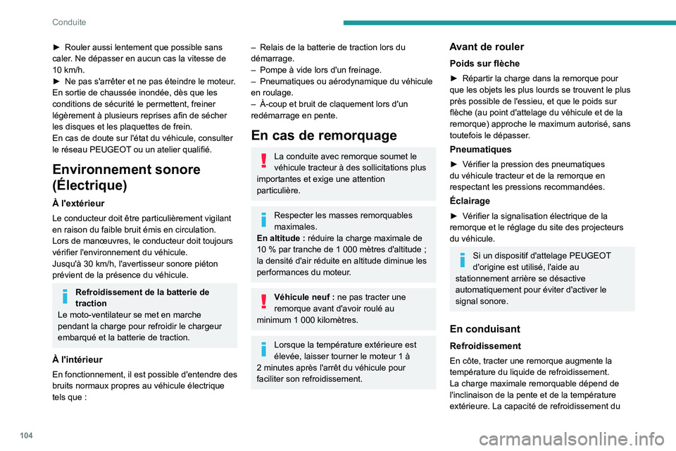 PEUGEOT 308 2024 Manuel du propriétaire (in French) 104
Conduite
► Rouler aussi lentement que possible sans
caler . Ne dépasser en aucun cas la vitesse de
10
km/h.
►
Ne pas s'arrêter et ne pas éteindre le moteur
.
En sortie de chauss PEUGEOT 308 2024 Manuel du propriétaire (in French) 104
Conduite
► Rouler aussi lentement que possible sans
caler . Ne dépasser en aucun cas la vitesse de
10
km/h.
►
Ne pas s'arrêter et ne pas éteindre le moteur
.
En sortie de chauss