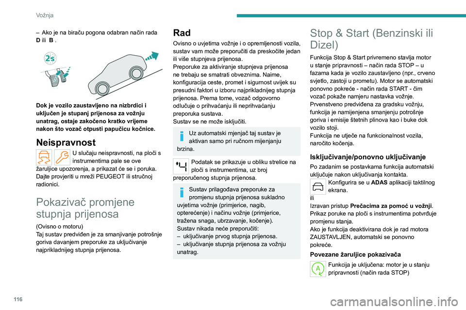 PEUGEOT 308 2024 Upute Za Rukovanje (in Croatian) 11 6
Vožnja
– Ako je na biraču pogona odabran način rada
D ili B .
Dok je vozilo zaustavljeno na nizbrdici i
uključen je stupanj prijenosa za vožnju
unatrag, ostaje zakočeno kratko vr PEUGEOT 308 2024 Upute Za Rukovanje (in Croatian) 11 6
Vožnja
– Ako je na biraču pogona odabran način rada
D ili B .
Dok je vozilo zaustavljeno na nizbrdici i
uključen je stupanj prijenosa za vožnju
unatrag, ostaje zakočeno kratko vr