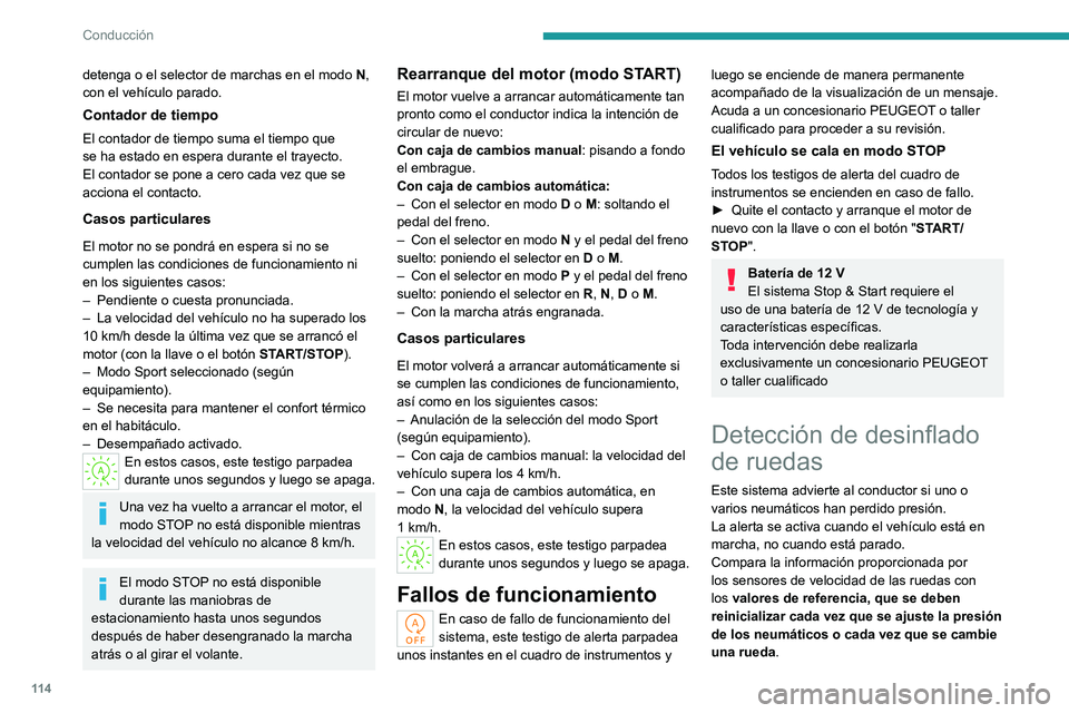 PEUGEOT 308 2023 Manual del propietario (in Spanish) 11 4
Conducción
detenga o el selector de marchas en el modo N,
con el vehículo parado.
Contador de tiempo
El contador de tiempo suma el tiempo que
se ha estado en espera durante el trayecto.
El c PEUGEOT 308 2023 Manual del propietario (in Spanish) 11 4
Conducción
detenga o el selector de marchas en el modo N,
con el vehículo parado.
Contador de tiempo
El contador de tiempo suma el tiempo que
se ha estado en espera durante el trayecto.
El c