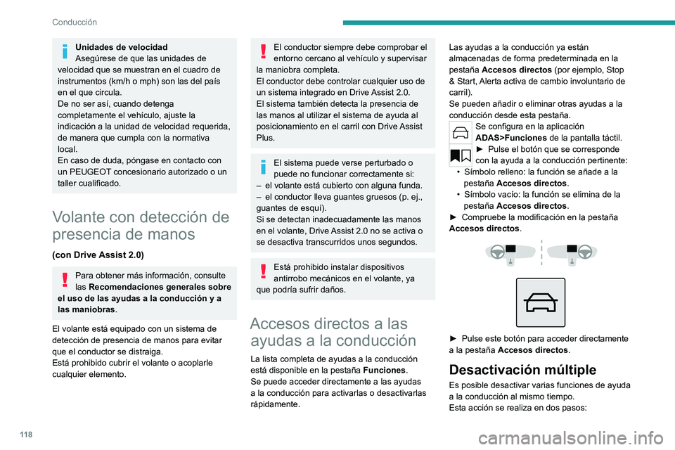 PEUGEOT 308 2023 Manual del propietario (in Spanish) 11 8
Conducción
Unidades de velocidad
Asegúrese de que las unidades de
velocidad que se muestran en el cuadro de
instrumentos (km/h o mph) son las del país
en el que circula.
De no ser así, cua PEUGEOT 308 2023 Manual del propietario (in Spanish) 11 8
Conducción
Unidades de velocidad
Asegúrese de que las unidades de
velocidad que se muestran en el cuadro de
instrumentos (km/h o mph) son las del país
en el que circula.
De no ser así, cua