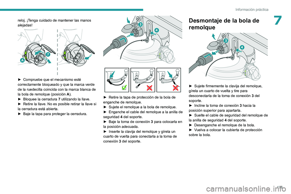 PEUGEOT 308 2023 Manual del propietario (in Spanish) 175
Información práctica
7reloj. ¡Tenga cuidado de mantener las manos
alejadas!
► Compruebe que el mecanismo esté
correctamente bloqueado y que la marca verde
de la ruedecilla coincida co PEUGEOT 308 2023 Manual del propietario (in Spanish) 175
Información práctica
7reloj. ¡Tenga cuidado de mantener las manos
alejadas!
► Compruebe que el mecanismo esté
correctamente bloqueado y que la marca verde
de la ruedecilla coincida co