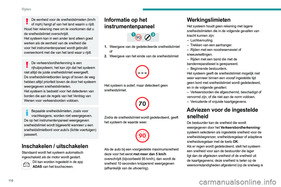 PEUGEOT 308 2023 Instructieboekje (in Dutch) 11 6
Rijden
De eenheid voor de snelheidslimieten (km/h of mph) hangt af van het land waarin u rijdt.
Houd hier rekening mee om te voorkomen dat u
de snelheidslimiet overschrijdt.
Het systeem kan in e PEUGEOT 308 2023 Instructieboekje (in Dutch) 11 6
Rijden
De eenheid voor de snelheidslimieten (km/h of mph) hangt af van het land waarin u rijdt.
Houd hier rekening mee om te voorkomen dat u
de snelheidslimiet overschrijdt.
Het systeem kan in e