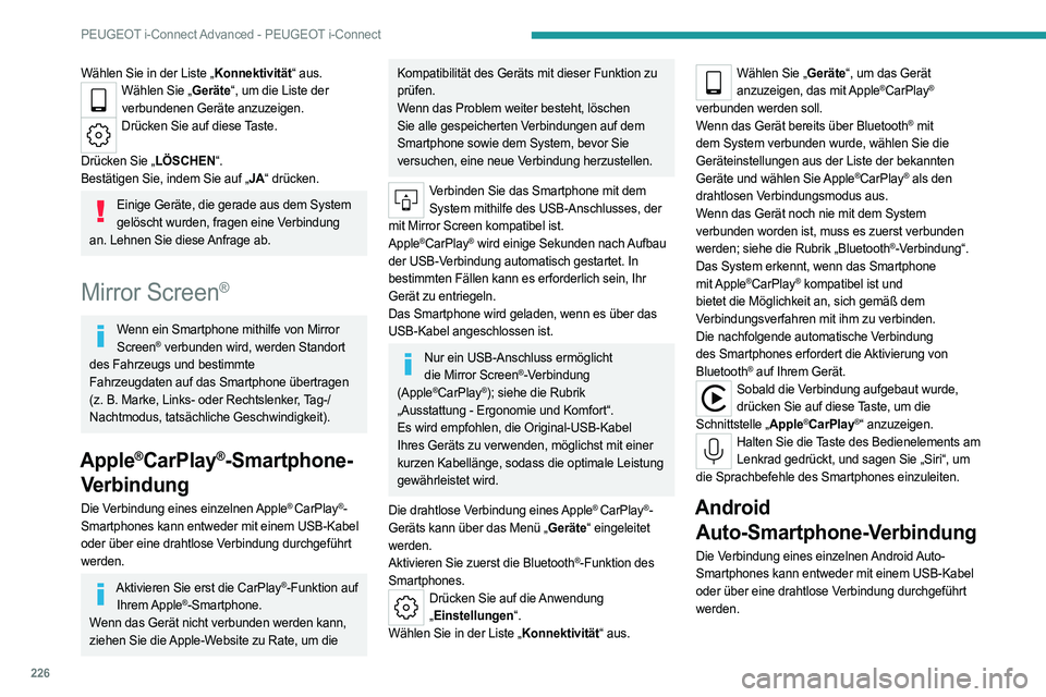 PEUGEOT 308 2022  Betriebsanleitungen (in German) 226
PEUGEOT i-Connect Advanced - PEUGEOT i-Connect
Wählen Sie in der Liste „Konnektivität“ aus.Wählen Sie „Geräte“, um die Liste der verbundenen Geräte anzuzeigen.
Drücken Sie auf diese 