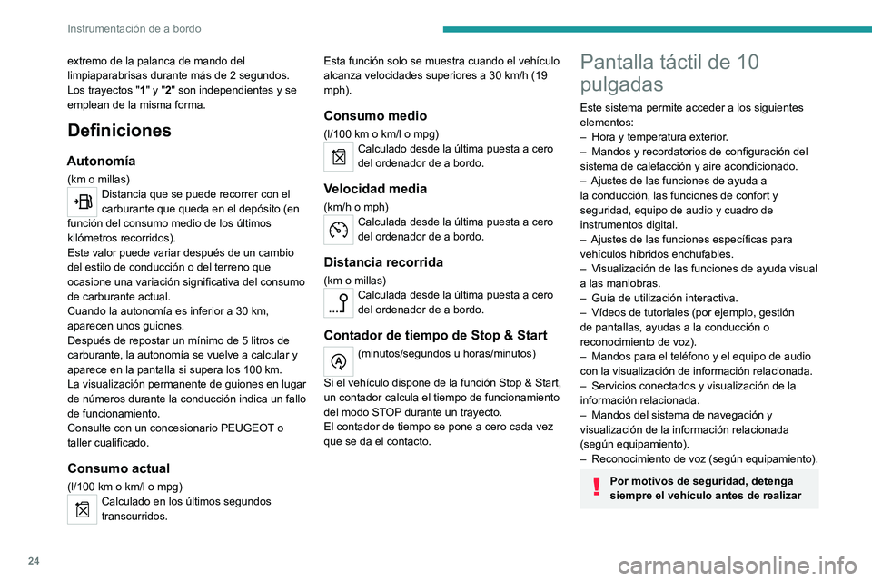 PEUGEOT 308 2022 Manual del propietario (in Spanish) 24
Instrumentación de a bordo
extremo de la palanca de mando del
limpiaparabrisas durante más de 2 segundos.
Los trayectos "1" y "2" son independientes y se
emplean de la misma fo PEUGEOT 308 2022 Manual del propietario (in Spanish) 24
Instrumentación de a bordo
extremo de la palanca de mando del
limpiaparabrisas durante más de 2 segundos.
Los trayectos "1" y "2" son independientes y se
emplean de la misma fo