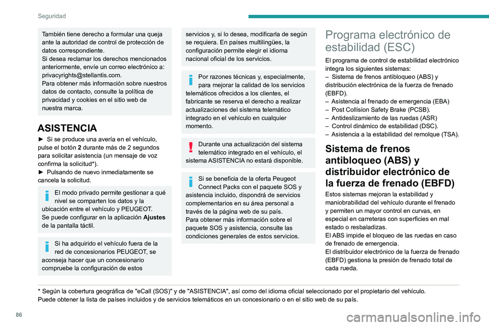 PEUGEOT 308 2022 Manual del propietario (in Spanish) 86
Seguridad
También tiene derecho a formular una queja
ante la autoridad de control de protección de
datos correspondiente.
Si desea reclamar los derechos mencionados
anteriormente, envíe un co PEUGEOT 308 2022 Manual del propietario (in Spanish) 86
Seguridad
También tiene derecho a formular una queja
ante la autoridad de control de protección de
datos correspondiente.
Si desea reclamar los derechos mencionados
anteriormente, envíe un co