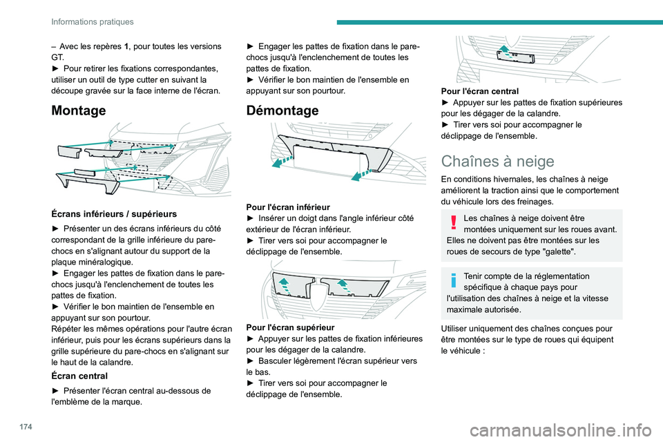 PEUGEOT 308 2022 Manuel du propriétaire (in French) 174
Informations pratiques
– Avec les repères 1, pour toutes les versions
G T.
►
Pour retirer les fixations correspondantes,
utiliser un outil de type cutter en suivant la
découpe gravée s PEUGEOT 308 2022 Manuel du propriétaire (in French) 174
Informations pratiques
– Avec les repères 1, pour toutes les versions
G T.
►
Pour retirer les fixations correspondantes,
utiliser un outil de type cutter en suivant la
découpe gravée s