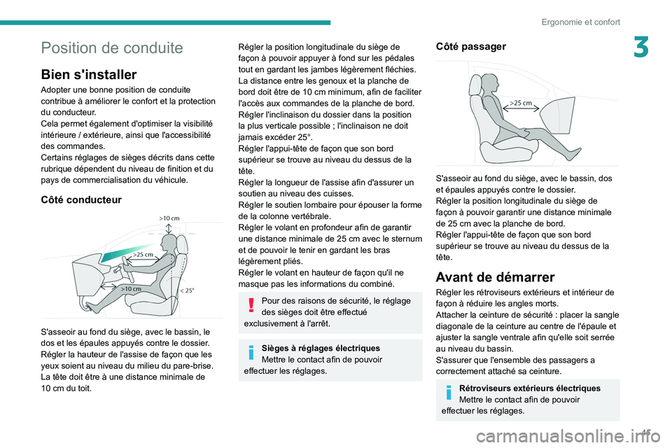 PEUGEOT 308 2022 Manuel du propriétaire (in French) 45
Ergonomie et confort
3Position de conduite
Bien s'installer
Adopter une bonne position de conduite
contribue à améliorer le confort et la protection
du conducteur.
Cela permet également d& PEUGEOT 308 2022 Manuel du propriétaire (in French) 45
Ergonomie et confort
3Position de conduite
Bien s'installer
Adopter une bonne position de conduite
contribue à améliorer le confort et la protection
du conducteur.
Cela permet également d&