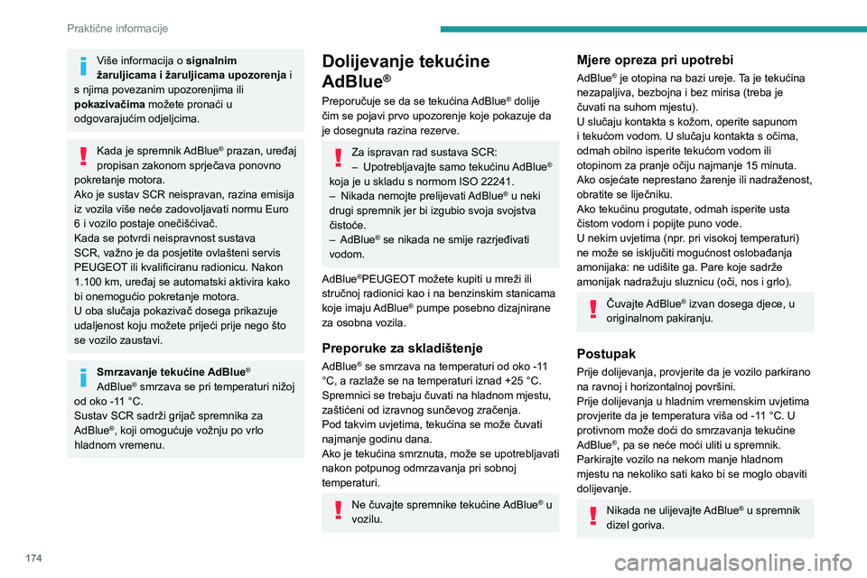PEUGEOT 308 2022 Upute Za Rukovanje (in Croatian) 174
Praktične informacije
Više informacija o signalnim
žaruljicama i žaruljicama upozorenja i
s njima povezanim upozorenjima ili
pokazivačima možete pronaći u
odgovarajućim odjeljcima.
Ka PEUGEOT 308 2022 Upute Za Rukovanje (in Croatian) 174
Praktične informacije
Više informacija o signalnim
žaruljicama i žaruljicama upozorenja i
s njima povezanim upozorenjima ili
pokazivačima možete pronaći u
odgovarajućim odjeljcima.
Ka