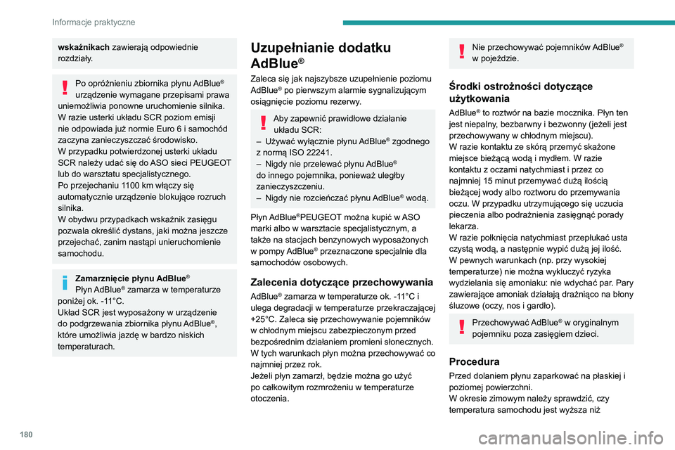 PEUGEOT 308 2022 Instrukcja obsługi (in Polish) 180
Informacje praktyczne
wskaźnikach zawierają odpowiednie
rozdziały.
Po opróżnieniu zbiornika płynu AdBlue®
urządzenie wymagane przepisami prawa
uniemożliwia ponowne uruchomienie silnika PEUGEOT 308 2022 Instrukcja obsługi (in Polish) 180
Informacje praktyczne
wskaźnikach zawierają odpowiednie
rozdziały.
Po opróżnieniu zbiornika płynu AdBlue®
urządzenie wymagane przepisami prawa
uniemożliwia ponowne uruchomienie silnika