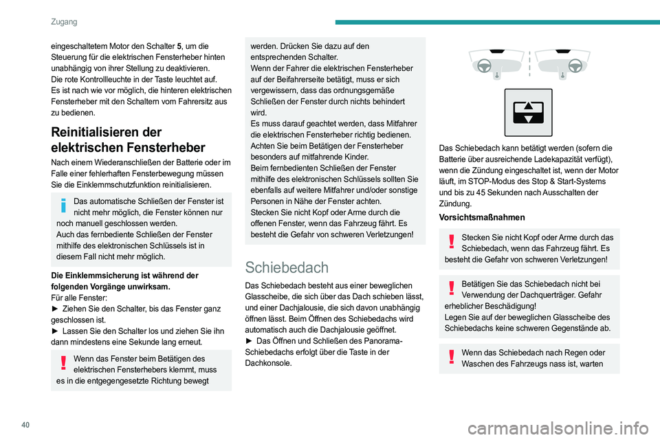 PEUGEOT 408 2023 Betriebsanleitungen (in German) 40
Zugang
eingeschaltetem Motor den Schalter 5, um die
Steuerung für die elektrischen Fensterheber hinten
unabhängig von ihrer Stellung zu deaktivieren.
Die rote Kontrollleuchte in der Taste leuch PEUGEOT 408 2023 Betriebsanleitungen (in German) 40
Zugang
eingeschaltetem Motor den Schalter 5, um die
Steuerung für die elektrischen Fensterheber hinten
unabhängig von ihrer Stellung zu deaktivieren.
Die rote Kontrollleuchte in der Taste leuch