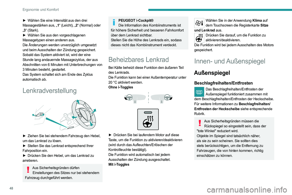 PEUGEOT 408 2023 Betriebsanleitungen (in German) 48
Ergonomie und Komfort
► Wählen Sie eine Intensität aus den drei
Massagestärken aus, „1 “ (Leicht), „2“ (Normal) oder
„ 3 “ (Stark).
►
Wählen Sie aus den vorgeschlagenen
M PEUGEOT 408 2023 Betriebsanleitungen (in German) 48
Ergonomie und Komfort
► Wählen Sie eine Intensität aus den drei
Massagestärken aus, „1 “ (Leicht), „2“ (Normal) oder
„ 3 “ (Stark).
►
Wählen Sie aus den vorgeschlagenen
M