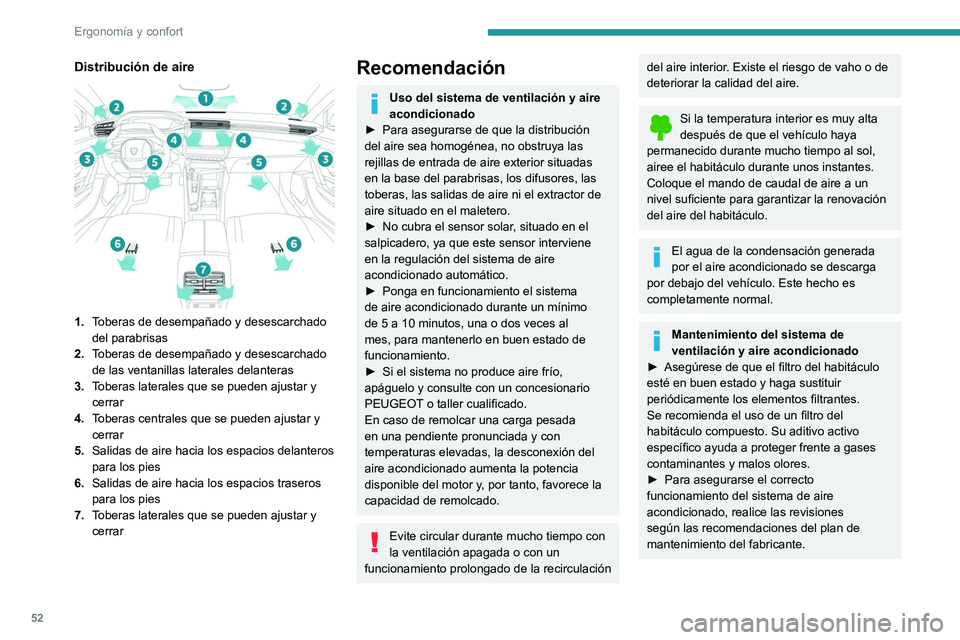 PEUGEOT 408 2023  Manual del propietario (in Spanish) 52
Ergonomía y confort
Distribución de aire 
 
1.Toberas de desempañado y desescarchado 
del parabrisas
2. Toberas de desempañado y desescarchado 
de las ventanillas laterales delanteras
3. Tobera
