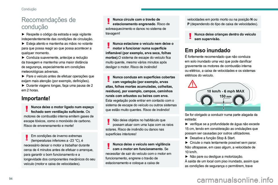 PEUGEOT 408 2023 Manual de utilização (in Portuguese) 94
Condução
Recomendações de
condução
► Respeite o código da estrada e seja vigilante
independentemente das condições de circulação.
►
Esteja atento e mantenha as mãos no volante
PEUGEOT 408 2023 Manual de utilização (in Portuguese) 94
Condução
Recomendações de
condução
► Respeite o código da estrada e seja vigilante
independentemente das condições de circulação.
►
Esteja atento e mantenha as mãos no volante