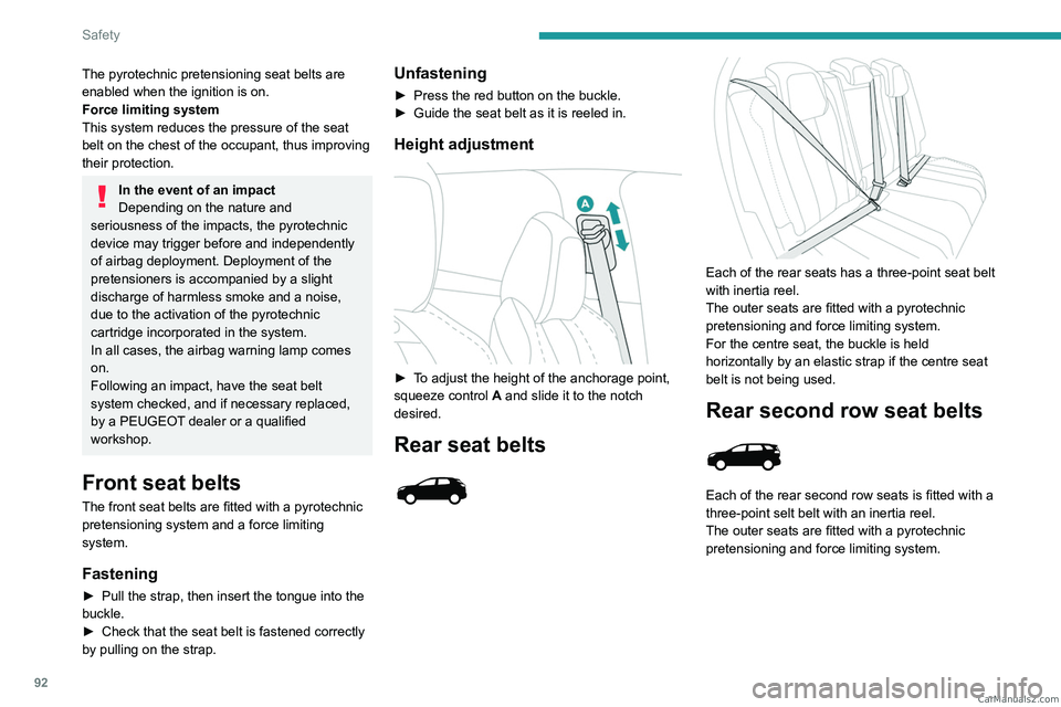 PEUGEOT 5008 2023 Owners Manual 92
Safety
The pyrotechnic pretensioning seat belts are
enabled when the ignition is on.
Force limiting system
This system reduces the pressure of the seat
belt on the chest of the occupant, thus imp PEUGEOT 5008 2023 Owners Manual 92
Safety
The pyrotechnic pretensioning seat belts are
enabled when the ignition is on.
Force limiting system
This system reduces the pressure of the seat
belt on the chest of the occupant, thus imp