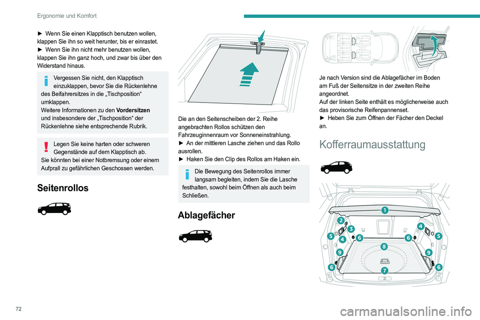 PEUGEOT 5008 2023  Betriebsanleitungen (in German) 72
Ergonomie und Komfort
► Wenn Sie einen Klapptisch benutzen wollen, 
klappen Sie ihn so weit herunter, bis er einrastet.
► 
W
 enn Sie ihn nicht mehr benutzen wollen, 
klappen Sie ihn ganz hoch,