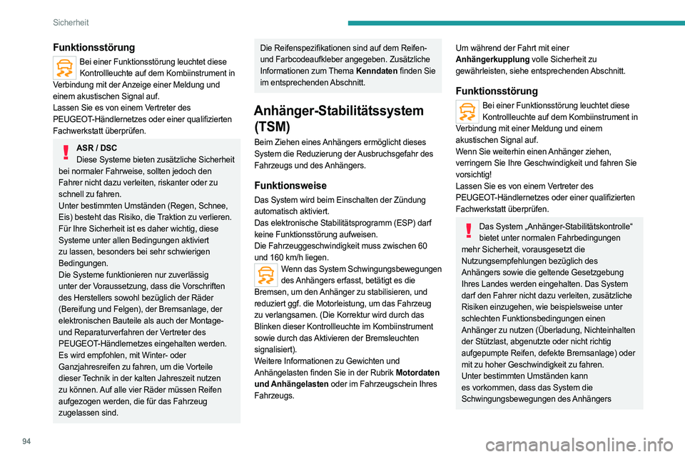 PEUGEOT 5008 2023  Betriebsanleitungen (in German) 94
Sicherheit
Funktionsstörung
Bei einer Funktionsstörung leuchtet diese Kontrollleuchte auf dem Kombiinstrument in 
Verbindung mit der Anzeige einer Meldung und 
einem akustischen Signal auf.
Lasse