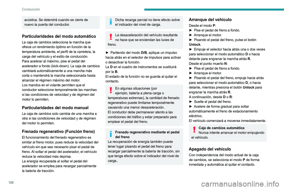 PEUGEOT 5008 2023 Manual del propietario (in Spanish) 128
Conducción
acústica. Se detendrá cuando se cierre de
nuevo la puerta del conductor.
Particularidades del modo automático
La caja de cambios selecciona la marcha que
ofrece un rendimiento óp PEUGEOT 5008 2023 Manual del propietario (in Spanish) 128
Conducción
acústica. Se detendrá cuando se cierre de
nuevo la puerta del conductor.
Particularidades del modo automático
La caja de cambios selecciona la marcha que
ofrece un rendimiento óp
