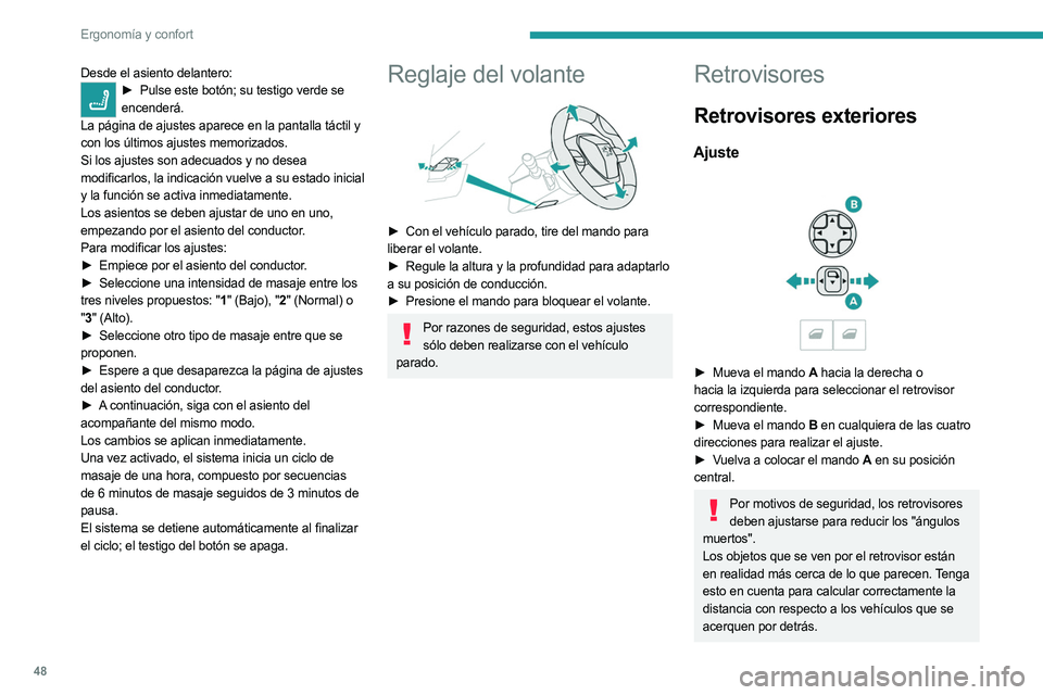 PEUGEOT 5008 2023 Manual del propietario (in Spanish) 48
Ergonomía y confort
Desde el asiento delantero:► Pulse este botón; su testigo verde se
encenderá.
La página de ajustes aparece en la pantalla táctil y
con los últimos ajustes memorizados. PEUGEOT 5008 2023 Manual del propietario (in Spanish) 48
Ergonomía y confort
Desde el asiento delantero:► Pulse este botón; su testigo verde se
encenderá.
La página de ajustes aparece en la pantalla táctil y
con los últimos ajustes memorizados.
