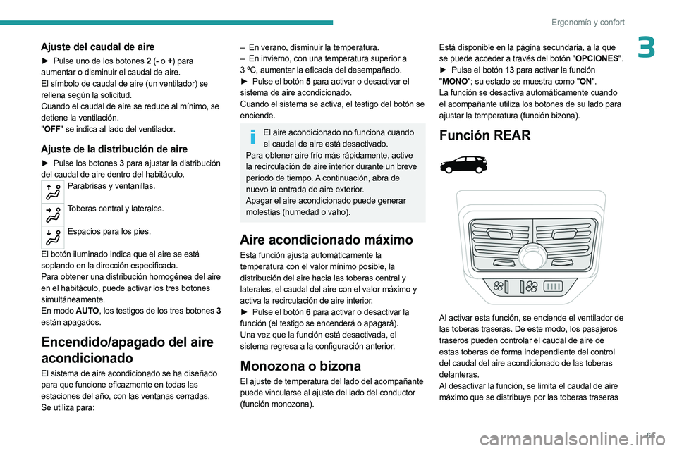 PEUGEOT 5008 2023 Manual del propietario (in Spanish) 61
Ergonomía y confort
3Ajuste del caudal de aire
► Pulse uno de los botones 2 ( - o + ) para
aumentar o disminuir el caudal de aire.
El símbolo de caudal de aire (un ventilador) se
rellena seg PEUGEOT 5008 2023 Manual del propietario (in Spanish) 61
Ergonomía y confort
3Ajuste del caudal de aire
► Pulse uno de los botones 2 ( - o + ) para
aumentar o disminuir el caudal de aire.
El símbolo de caudal de aire (un ventilador) se
rellena seg