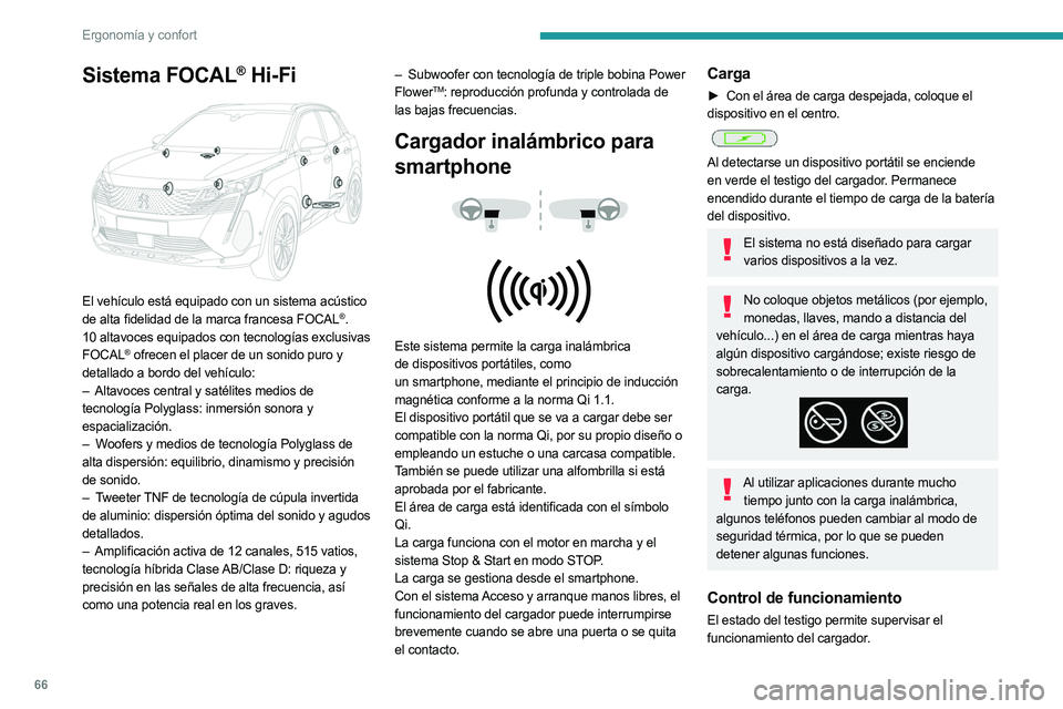 PEUGEOT 5008 2023 Manual del propietario (in Spanish) 66
Ergonomía y confort
Sistema FOCAL® Hi-Fi
El vehículo está equipado con un sistema acústico
de alta fidelidad de la marca francesa FOCAL®.
10 altavoces equipados con tecnologías exclusiva PEUGEOT 5008 2023 Manual del propietario (in Spanish) 66
Ergonomía y confort
Sistema FOCAL® Hi-Fi
El vehículo está equipado con un sistema acústico
de alta fidelidad de la marca francesa FOCAL®.
10 altavoces equipados con tecnologías exclusiva