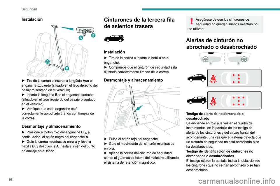 PEUGEOT 5008 2023 Manual del propietario (in Spanish) 98
Seguridad
Instalación
► Tire de la correa e inserte la lengüeta Aen el
enganche izquierdo (situado en el lado derecho del
pasajero sentado en el vehículo)
►
Inserte la lengüeta
B PEUGEOT 5008 2023 Manual del propietario (in Spanish) 98
Seguridad
Instalación
► Tire de la correa e inserte la lengüeta Aen el
enganche izquierdo (situado en el lado derecho del
pasajero sentado en el vehículo)
►
Inserte la lengüeta
B