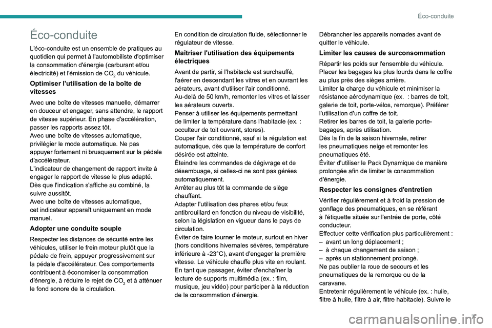 PEUGEOT 5008 2023 Manuel du propriétaire (in French) 7
Éco-conduite
Éco-conduite
L'éco-conduite est un ensemble de pratiques au
quotidien qui permet à l'automobiliste d'optimiser
la consommation d'énergie (carburant et/ou
électr PEUGEOT 5008 2023 Manuel du propriétaire (in French) 7
Éco-conduite
Éco-conduite
L'éco-conduite est un ensemble de pratiques au
quotidien qui permet à l'automobiliste d'optimiser
la consommation d'énergie (carburant et/ou
électr