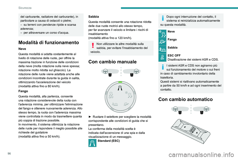 PEUGEOT 5008 2023 Manuale duso (in Italian) 96
Sicurezza
del carburante, radiatore del carburante), in
particolare a causa di ostacoli o pietre;
–
su terreni con pendenze ripide e scarsa
aderenza;
–
per attraversare un corso d'acq PEUGEOT 5008 2023 Manuale duso (in Italian) 96
Sicurezza
del carburante, radiatore del carburante), in
particolare a causa di ostacoli o pietre;
–
su terreni con pendenze ripide e scarsa
aderenza;
–
per attraversare un corso d'acq