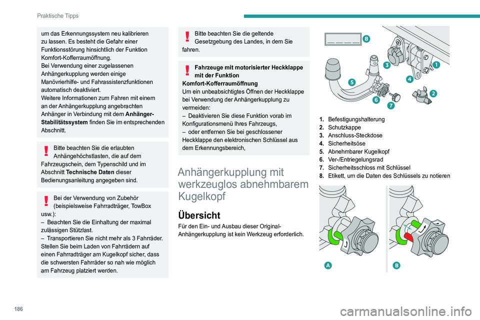 PEUGEOT 5008 2022  Betriebsanleitungen (in German) 186
Praktische Tipps
A. Verriegelte Position (die grünen Markierungen stehen sich gegenüber); das Rad liegt an dem 
Kugelkopf an (kein Zwischenraum).
B. Entriegelte Position (rote Markierung  gegen