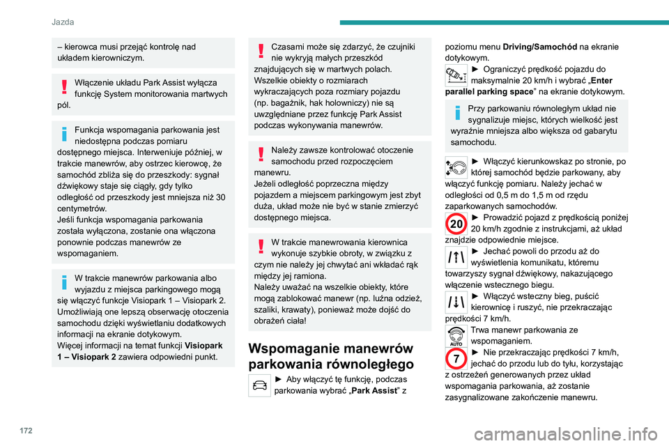 PEUGEOT 5008 2022 Instrukcja obsługi (in Polish) 172
Jazda
Zakończenie manewru zostaje
potwierdzone komunikatem i sygnałem
dźwiękowym.
Wspomaganie parkowania jest wyłączone:
znowu można przejąć kontrolę nad
samochodem.
Wspomaganie mane PEUGEOT 5008 2022 Instrukcja obsługi (in Polish) 172
Jazda
Zakończenie manewru zostaje
potwierdzone komunikatem i sygnałem
dźwiękowym.
Wspomaganie parkowania jest wyłączone:
znowu można przejąć kontrolę nad
samochodem.
Wspomaganie mane
