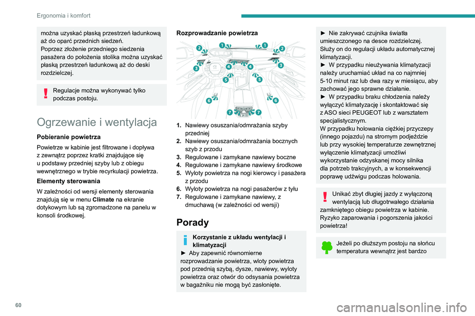 PEUGEOT 5008 2022 Instrukcja obsługi (in Polish) 60
Ergonomia i komfort
wysoka, należy przez chwilę przewietrzyć
kabinę.
Ustawić natężenie nawiewu na poziomie
wystarczającym do zapewnienia odpowiedniej
wymiany powietrza w kabinie.
Działa PEUGEOT 5008 2022 Instrukcja obsługi (in Polish) 60
Ergonomia i komfort
wysoka, należy przez chwilę przewietrzyć
kabinę.
Ustawić natężenie nawiewu na poziomie
wystarczającym do zapewnienia odpowiedniej
wymiany powietrza w kabinie.
Działa