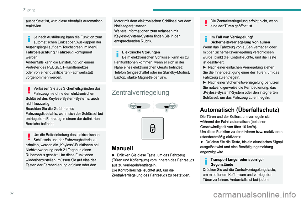 PEUGEOT 5008 2021 Betriebsanleitungen (in German) 32
Zugang
ausgerüstet ist, wird diese ebenfalls automatisch
reaktiviert.
Je nach Ausführung kann die Funktion zum
automatischen Einklappen/Ausklappen der
Außenspiegel auf dem Touchscreen im Men PEUGEOT 5008 2021 Betriebsanleitungen (in German) 32
Zugang
ausgerüstet ist, wird diese ebenfalls automatisch
reaktiviert.
Je nach Ausführung kann die Funktion zum
automatischen Einklappen/Ausklappen der
Außenspiegel auf dem Touchscreen im Men