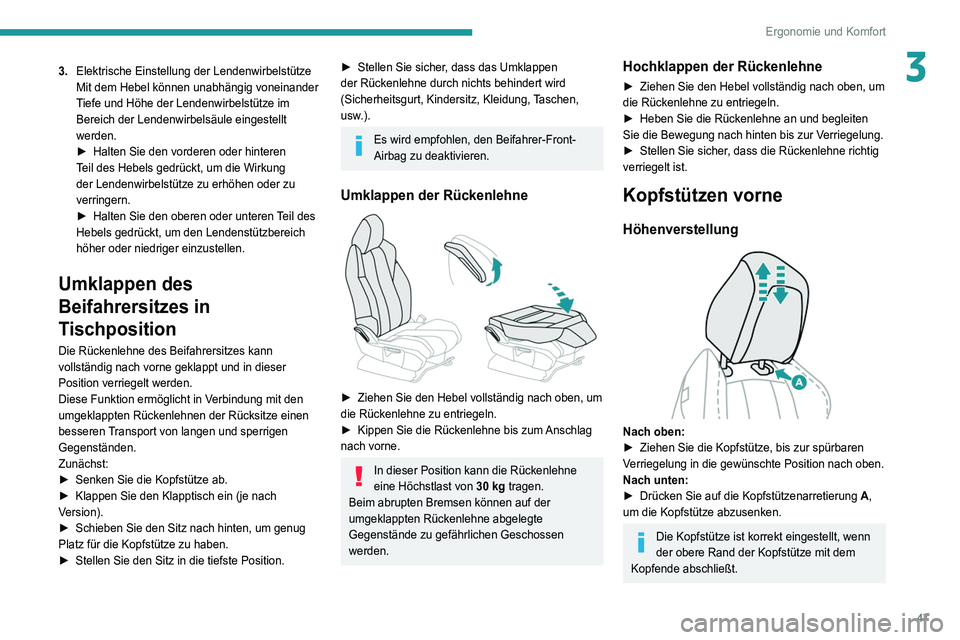 PEUGEOT 5008 2021 Betriebsanleitungen (in German) 47
Ergonomie und Komfort
33.Elektrische Einstellung der Lendenwirbelstütze
Mit dem Hebel können unabhängig voneinander
Tiefe und Höhe der Lendenwirbelstütze im
Bereich der Lendenwirbelsäule ei PEUGEOT 5008 2021 Betriebsanleitungen (in German) 47
Ergonomie und Komfort
33.Elektrische Einstellung der Lendenwirbelstütze
Mit dem Hebel können unabhängig voneinander
Tiefe und Höhe der Lendenwirbelstütze im
Bereich der Lendenwirbelsäule ei
