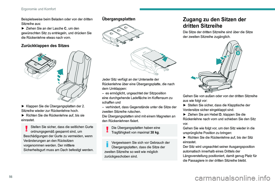 PEUGEOT 5008 2021  Betriebsanleitungen (in German) 56
Ergonomie und Komfort
Bei einer Funktionsstörung (Hebel D) 
können die Passagiere der dritten Sitzreihe 
die Rückenlehne der zweiten Sitzreihe mithilfe 
von Lasche C umklappen, um das Fahrzeug z