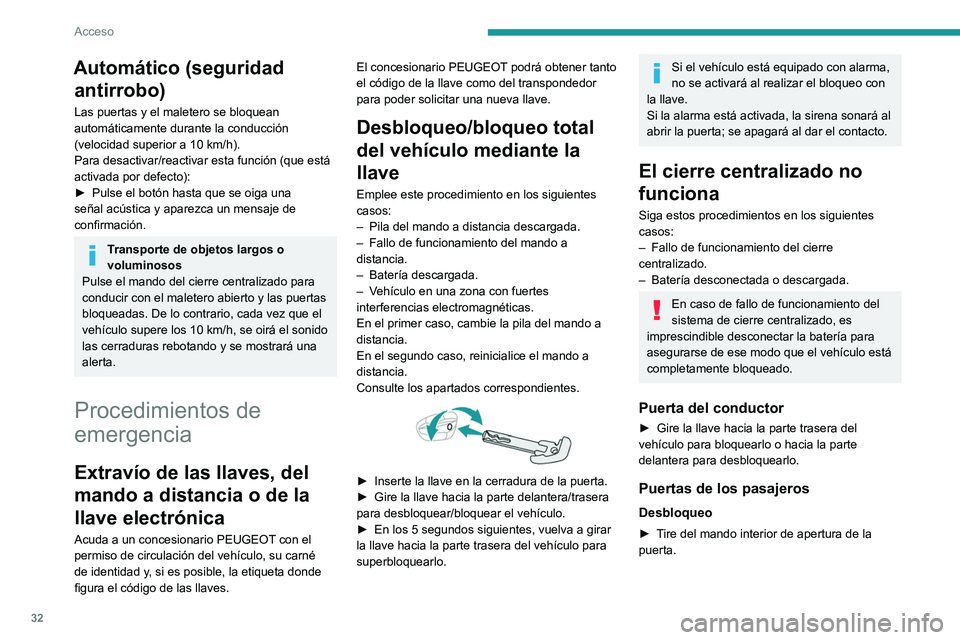 PEUGEOT 5008 2021 Manual del propietario (in Spanish) 32
Acceso
Bloqueo
► Abra las puertas.
► En las puertas traseras, compruebe que el
seguro para niños no está activado.
Consulte el apartado correspondiente.
► Retire el protector negro s PEUGEOT 5008 2021 Manual del propietario (in Spanish) 32
Acceso
Bloqueo
► Abra las puertas.
► En las puertas traseras, compruebe que el
seguro para niños no está activado.
Consulte el apartado correspondiente.
► Retire el protector negro s